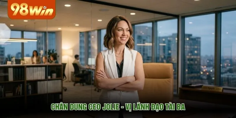 Chân dung CEO Jolie - vị lãnh đạo tài ba